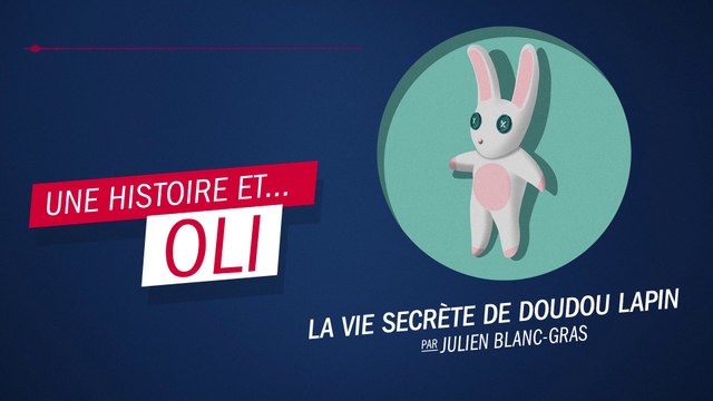 La vie secrète de Doudou Lapin de Julien Blanc-Gras - Oli