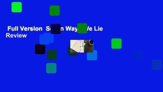 Full Version  Seven Ways We Lie  Review