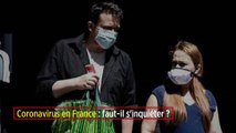 Coronavirus en France : faut-il s'inquiéter ?