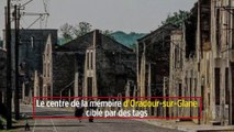 Le Centre de la mémoire d'Oradour-sur-Glane ciblé par des tags