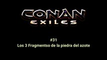 Conan Exiles #31 - Los 3 Fragmentso de la piedra del azote - CanalRol 2020