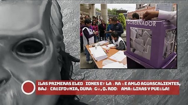 ¡Primeras elecciones en era AMLO Aguascalientes, B. California, Durango, Q. Roo, Tamaulipas, Puebla!