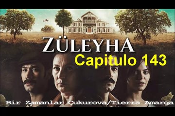 Tierra amarga (Zuleyha) Capitulo 143 Completo