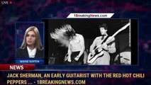 Jack Sherman, an early guitarist with the Red Hot Chili Peppers ... - 1BreakingNews.com