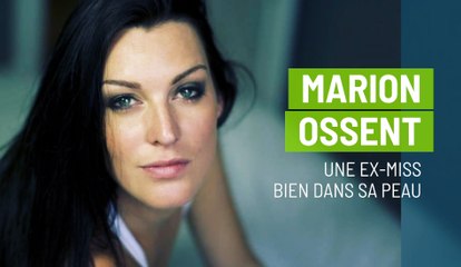 Marion Ossent une ex-miss bien dans sa peau