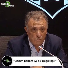 Ahmet Nur Çebi: "Benim babam iyi bir Beşiktaşlı"