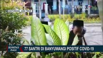 Klaster Pondok Pesantren, 77 Santri di Banyuwangi Positif Covid-19