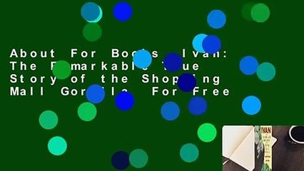 About For Books  Ivan: The Remarkable True Story of the Shopping Mall Gorilla  For Free