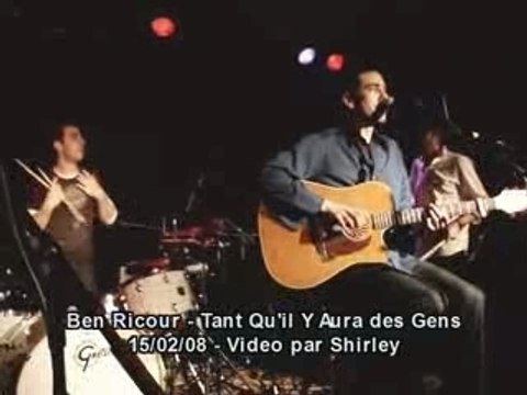 Ben ricour tant qu il y aura des gens live