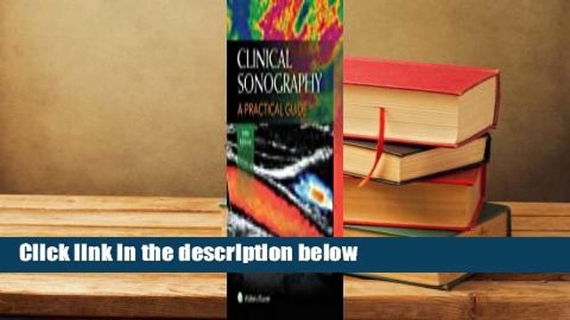 About For Books Clinical Sonography: A Practical Guide For Kindle