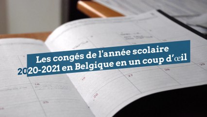 Les congés de l'année scolaire 2020-2021 en Belgique en un coup d’œil