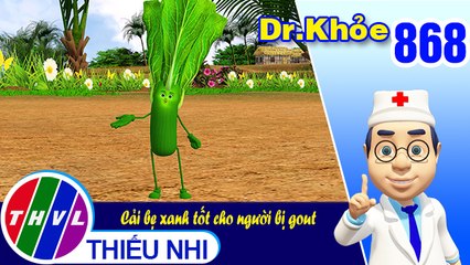 Dr. Khỏe - Tập 868: Cải bẹ xanh tốt cho người bị gout