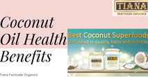 Coconut Oil Health Benefits- Tiana Organics