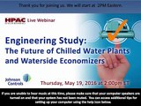 Engineering Study_ The Future of Chilled Water Plants and Waterside Economizers