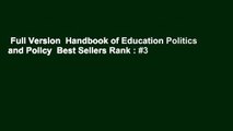 Full Version  Handbook of Education Politics and Policy  Best Sellers Rank : #3