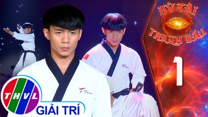 Kỳ tài tranh đấu - Tập 1: Biểu diễn võ nhạc Taekwondo - Hứa Huy