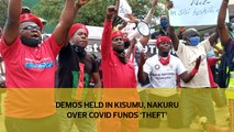 Demos held in Kisumu, Nakuru over Covid funds 'theft'