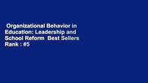 Organizational Behavior in Education: Leadership and School Reform  Best Sellers Rank : #5