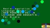 Sociolinguistics and Language Education (NEW PERSPECTIVES ON LANGUAGE AND EDUCATION)  For Kindle