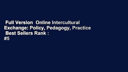 Full Version  Online Intercultural Exchange: Policy, Pedagogy, Practice  Best Sellers Rank : #5