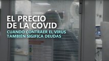 El precio de la COVID: Cuando contraer el virus trae deudas