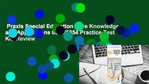 Praxis Special Education Core Knowledge and Applications 0354/5354 Practice Test Kit  Review