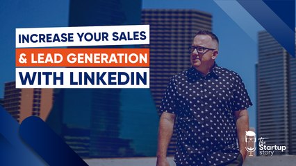 How to Leverage LinkedIn for Lead Generation and Sales