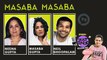 Masaba Gupta, Neena Gupta and Neil Bhoopalam Interview On 'Masaba Masaba' _ Just Binge Sessions