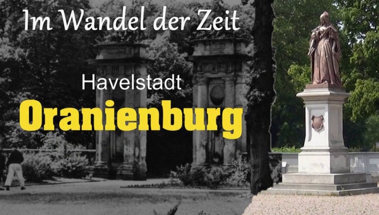 Havelstadt Oranienburg im Wandel der Zeit