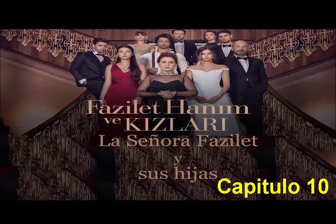 La señora Fazilet  y sus hijas Capitulo 10