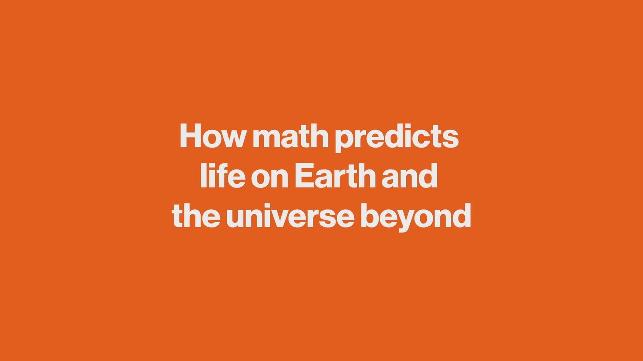 How math predicts life on Earth and the universe beyond