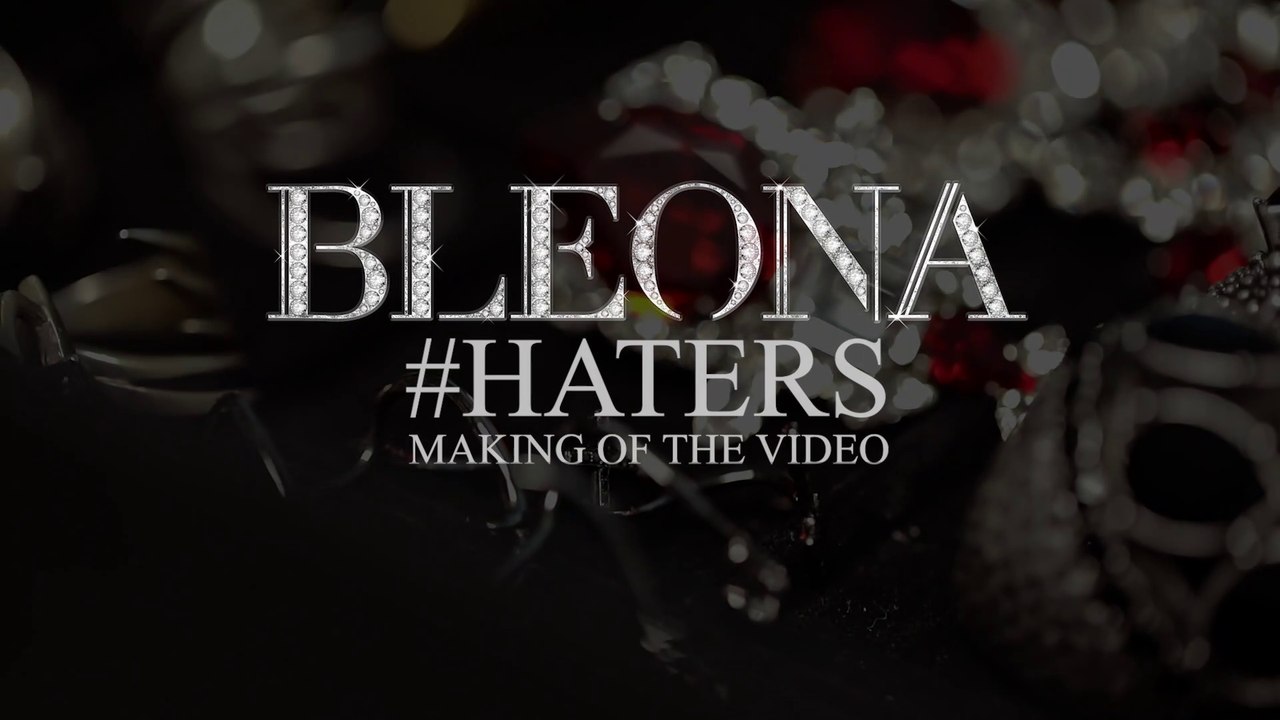 Bleona - #HATERS (Behind The Scenes)