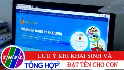 Đời sống pháp luật: Lưu ý khi khai sinh và đặt tên cho con