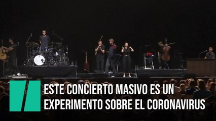 Este concierto masivo en realidad es un experimento sobre el coronavirus