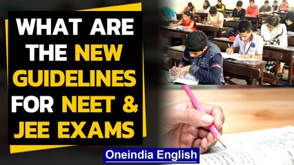 New guidelines issued for the safe conduct of JEE and NEET exams in September Oneindia News
