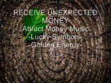 Receive Unexpected Money - Powerful Money Attraction Music
