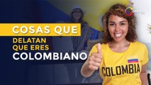 Colombianos en el Exterior -12 cosas que delatan que eres colombiano