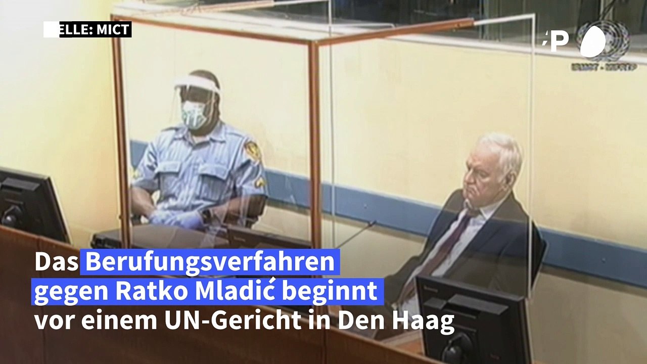 Berufungsverfahren gegen verurteilten Kriegsverbrecher Mladić begonnen