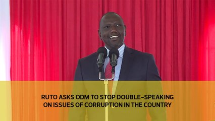 Ruto asks ODM to stop double-speaking on issues of corruption in our country