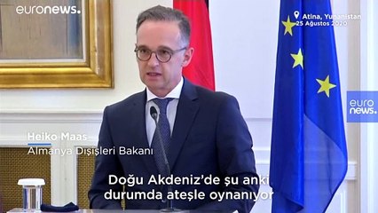 Almanya Dışişleri Bakanı Atina'da: Doğu Akdeniz'de tek bir kıvılcım felakete yol açabilir