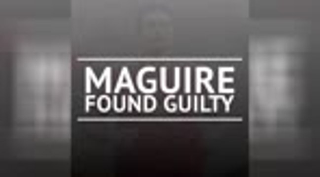 Breaking News: Harry Maguire found guilty; given suspended sentence