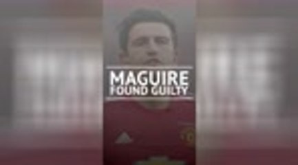 Breaking News: Harry Maguire found guilty; given suspended sentence