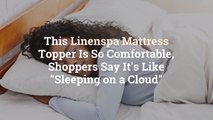 This Linenspa Mattress Topper Is So Comfortable, Shoppers Say It’s Like 