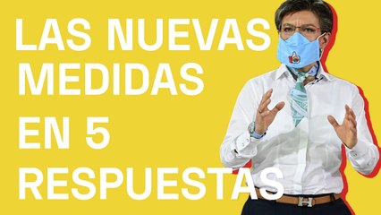 Las Nuevas medidas para Bogotá en 5 respuestas