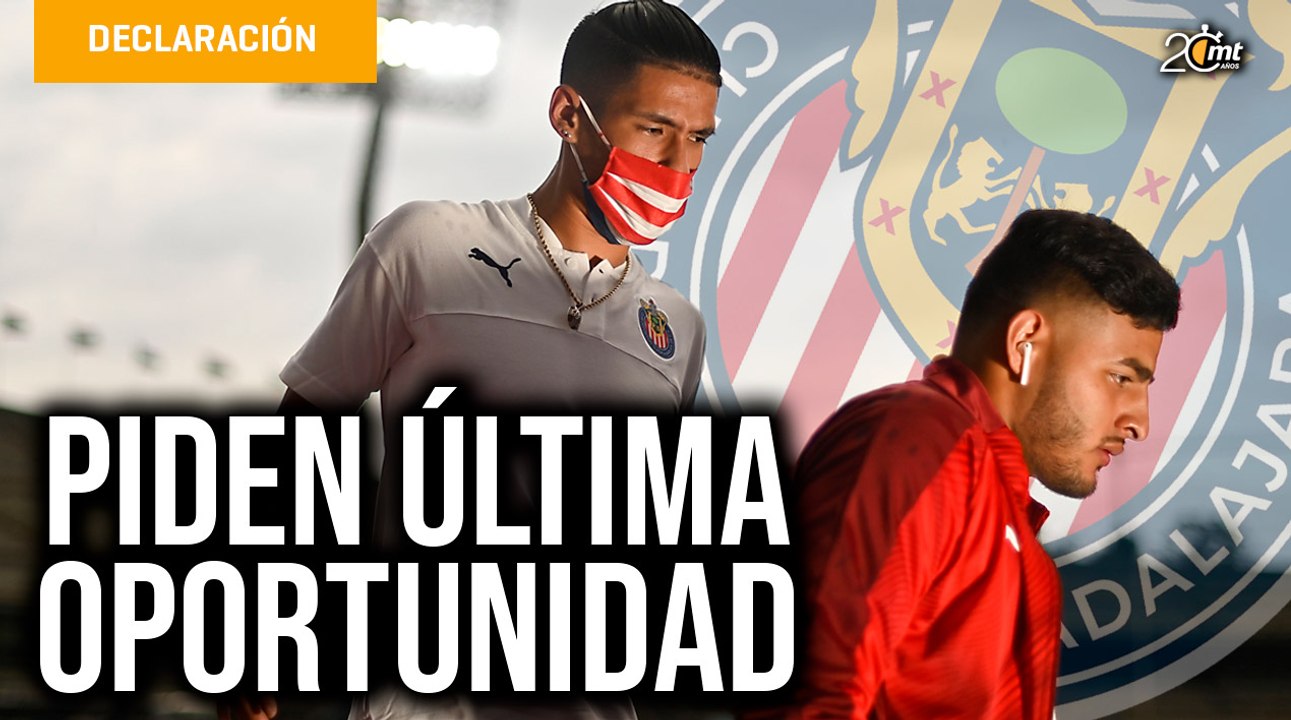 Jugadores de Chivas pidieron una última oportunidad para Uriel Antuna y Alexis Vega