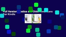 Full Version  Justice and Older Americans  For Kindle