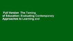 Full Version  The Taming of Education: Evaluating Contemporary Approaches to Learning and