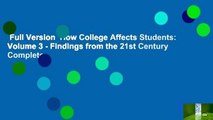 Full Version  How College Affects Students: Volume 3 - Findings from the 21st Century Complete