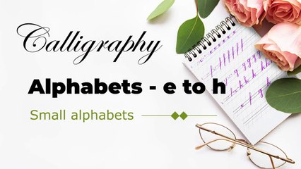 Calligraphy alphabets - small letters - e to h