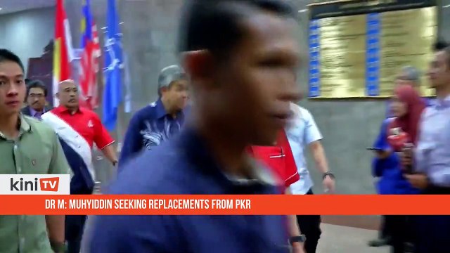 Dr M- Muhyiddin seeking replacements from PKR